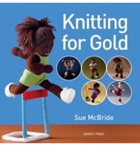 Knitting for Gold - by Sue McBride